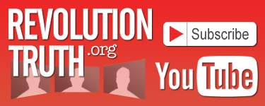 Subscribe to RevolutionTruth On YouTube